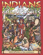 Indians of the Great Lakes: An Illustrated History for Children